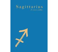 Sagittarius : A Love Letter