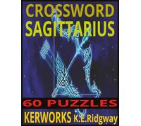 SAGITTARIUS: “Challenging Crossword Puzzles Inspired by the Adventurous Sagittarius Spirit” (Zodiac Series Crossword Puzzle Books)