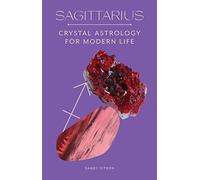 Sagittarius: Crystal Astrology for Modern Life