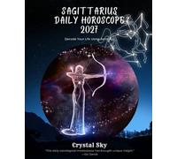 Sagittarius Daily Horoscope 2027: Decode Your Life Using Astrology (Daily Horoscopes 2027)