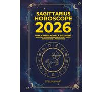 SAGITTARIUS HOROSCOPE 2026: Love, Career, Money & Well-Being | Monthly Astrology Guide with Key Dates, Retrogrades & Predictions (2026 Monthly Astrology Horoscope for All 12 Zodiac Signs)