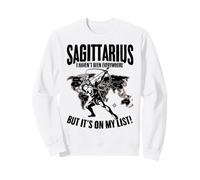 Sagittarius - I Haven't Been Everywhere But It's On My List Sweatshirt