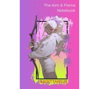 Sagittarius Notebook - The Aim & Flame Edition