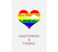 Sagittarius Taurus Couple Pride: Journal for Sagittarius and Taurus Gay Couples. LGBTQ Gifts for Zodiac, Horoscope and Astrology Lovers.