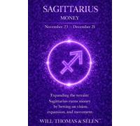 SAGITTARIUS THE PSYCHOLOGY OF MONEY: How this sign earns, spends, and makes decisions - understand its patterns to act more effectively (UNDERSTANDING ... TO BUILD FAIR AND ALIGNED RELATIONSHIPS)