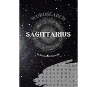 SAGITTARIUS WORDSEARCH: The Ultimate Astrology Word Search Revealing Your Zodiac Sign Traits and Characteristics (ASTROLOGY WORDSEARCH BOOKS)