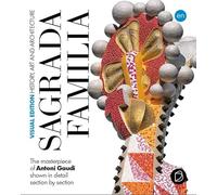 Sagrada Família - Gaudí | Softcover book with photographs and 3d illustrations | Architecture, history and art | English language | ISBN 9788491031932