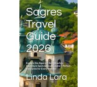 Sagres Travel Guide 2026: Explore the Algarve’s Best Beaches, Adventure Spots & Local Cuisine - Perfect Itineraries for Every Traveler