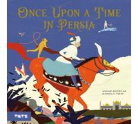 Sahar Doustar Once Upon a Time in Persia Book Sahar Doustar Multicolor