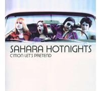 Sahara Hotnights - C'Mon Let'S Pretend/Intl.Vers