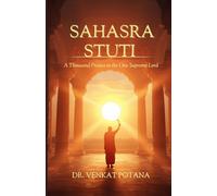 SAHASRA STUTI: A Thousand Praises to the One Supreme Lord