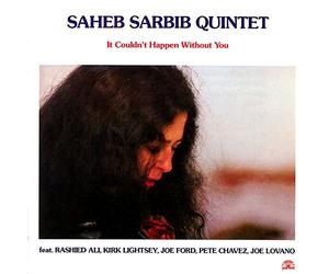 Saheb Sarbib Quintet - It Couldn't Happen Without You: Feat. Rashied Ali/Kirk Lightsey/Joe Ford/Pete Chavez/Joe Lovano [VINYL]