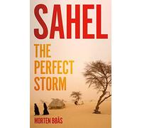 Sahel: The Perfect Storm