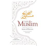 Sahih Muslim (Volume 13): With the Full Commentary by Imam Nawawi (Al Minhaj bi Sharh Sahih Muslim)