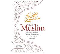 Sahih Muslim (Volume 9): with the Full Commentary by Imam Nawawi (Al Minhaj bi Sharh Sahih Muslim, 9)