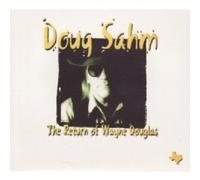 Sahm, Doug - Return of Wayne Douglas