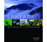 Sahyadris: India's Western Ghats -- A Vanishing Heritage