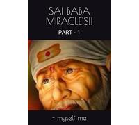 SAI BABA MIRACLE'S!!: PART - 1