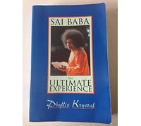 Sai Baba Ultimate Experience: The Ultimate Experience
