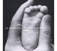 Sai Ghose Trio - Fingers And Toes
