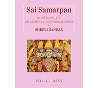 Sai Samarpan, Vol 4: Sheet Music For Sri Sathya Sai Devotional Songs
