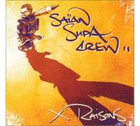 Saian Supa Crew - X Raisons