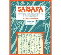 Saibara: Japanese Court Songs of the Heian Period