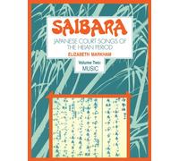 Saibara: Japanese Court Songs of the Heian Period