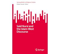 Said Nursi and the Islam-West Discourse (SpringerBriefs in Religious Studies)