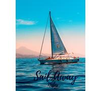 Sail Away Notes: Sail Away on a Sailboat Notebook. Blank Lined Journal with White Pages 8.5x11 (Letter - A4) 120 Pgs. Perfect for vacation, gift, summer, beach day, beach lovers