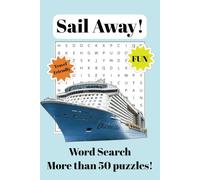 Sail Away! Word Search Puzzles: Cruise themed word search book for kids, adults and seniors about beaches, Caribbean destinations and more. 6x9”, 110 ... relaxing and perfect for gifts.