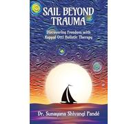 Sail Beyond Trauma: Discovering Freedom with Kappal Otti Holistic Therapy