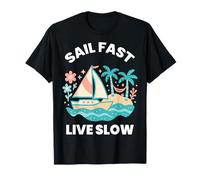 Sail Fast Live Slow Captain Boat Nautical Sailing T-Shirt