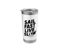 Sail Fast Live Slow Nautical Adventure Life Quote Stainless Steel Insulated Tumbler