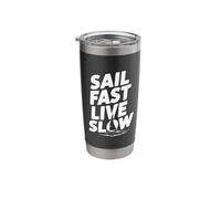 Sail Fast Live Slow Nautical Adventure Life Quote Stainless Steel Insulated Tumbler