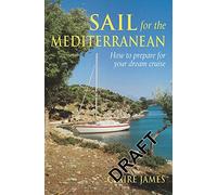 Sail for the Mediterranean: How to Prepare for Your Dream Cruise