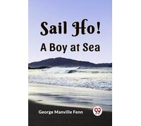 Sail Ho!A Boy at Sea (Edition2023)