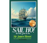 Sail Ho!: My Early Years at Sea (Sail Ho! Trilogy)