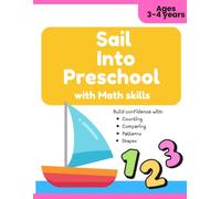 Sail Into Preschool with Math Skills: A Preschool Readiness Workbook of Numbers, Shapes, Patterns and more