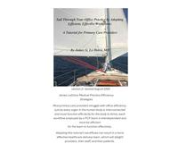 Sail Through Your Office Practice by Adopting Efficient, Effective Workflows: A Tutorial for Primary Care Providers version 2, September 2025: How to ... Care Provider in the modern world of Medicine