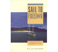 Sail to Freedom: Handbook for Extended Cruising