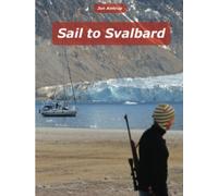 Sail to Svalbard: Volume 1