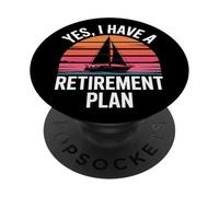 Sailboat Lovers Yes I Have A Retirement Plan Sailing PopSockets Adhesive PopGrip