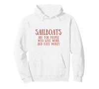 Sailboats for People Who Love Work and Hate Money Sailing Pullover Hoodie
