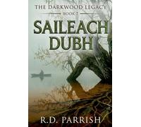 Saileach Dubh: 7 (The Darkwood Legacy)
