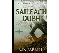 Saileach Dubh: The Darkwood Legacy Book 7