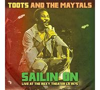 Sailin On: Live at the Roxy Theater La 1975 by TOOTS & THE MAYTALS