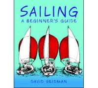 SAILING A BEGINNERS GUIDE REISSUE