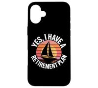 Sailing Adventure Yes I Have A Retirement Plan Sea Captain Case for iPhone 16 Plus
