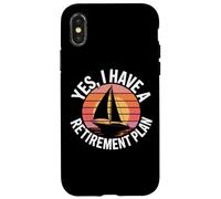 Sailing Adventure Yes I Have A Retirement Plan Sea Captain Case for iPhone X/XS